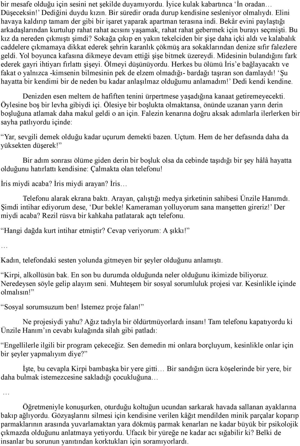 Bu kız da nereden çıkmıştı şimdi?