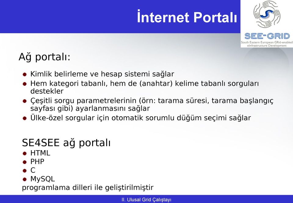 süresi, tarama başlangıç sayfası gibi) ayarlanmasını sağlar Ülke-özel sorgular için otomatik