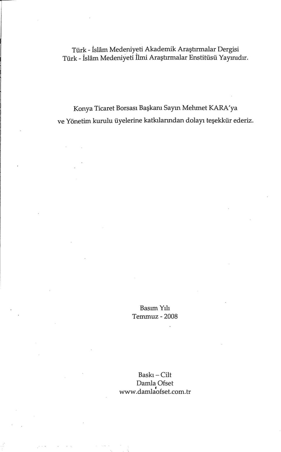 Konya Ticaret Borsası Başkanı Sayın Mehmet KARA'ya ve Yönetim kurulu