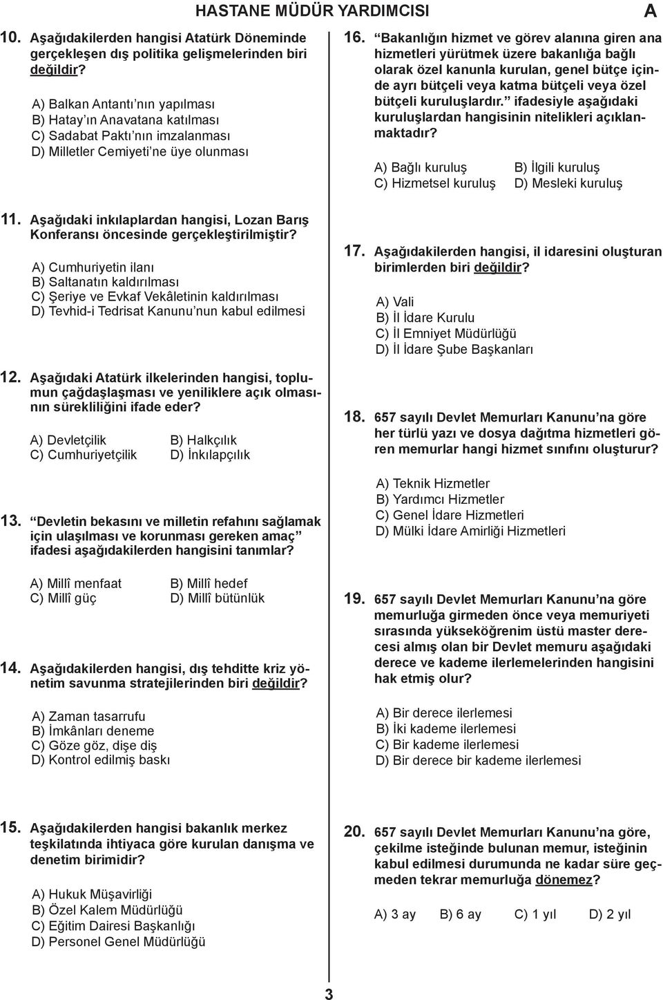 Bakanlığın hizmet ve görev alanına giren ana hizmetleri yürütmek üzere bakanlığa bağlı olarak özel kanunla kurulan, genel bütçe içinde ayrı bütçeli veya katma bütçeli veya özel bütçeli kuruluşlardır.