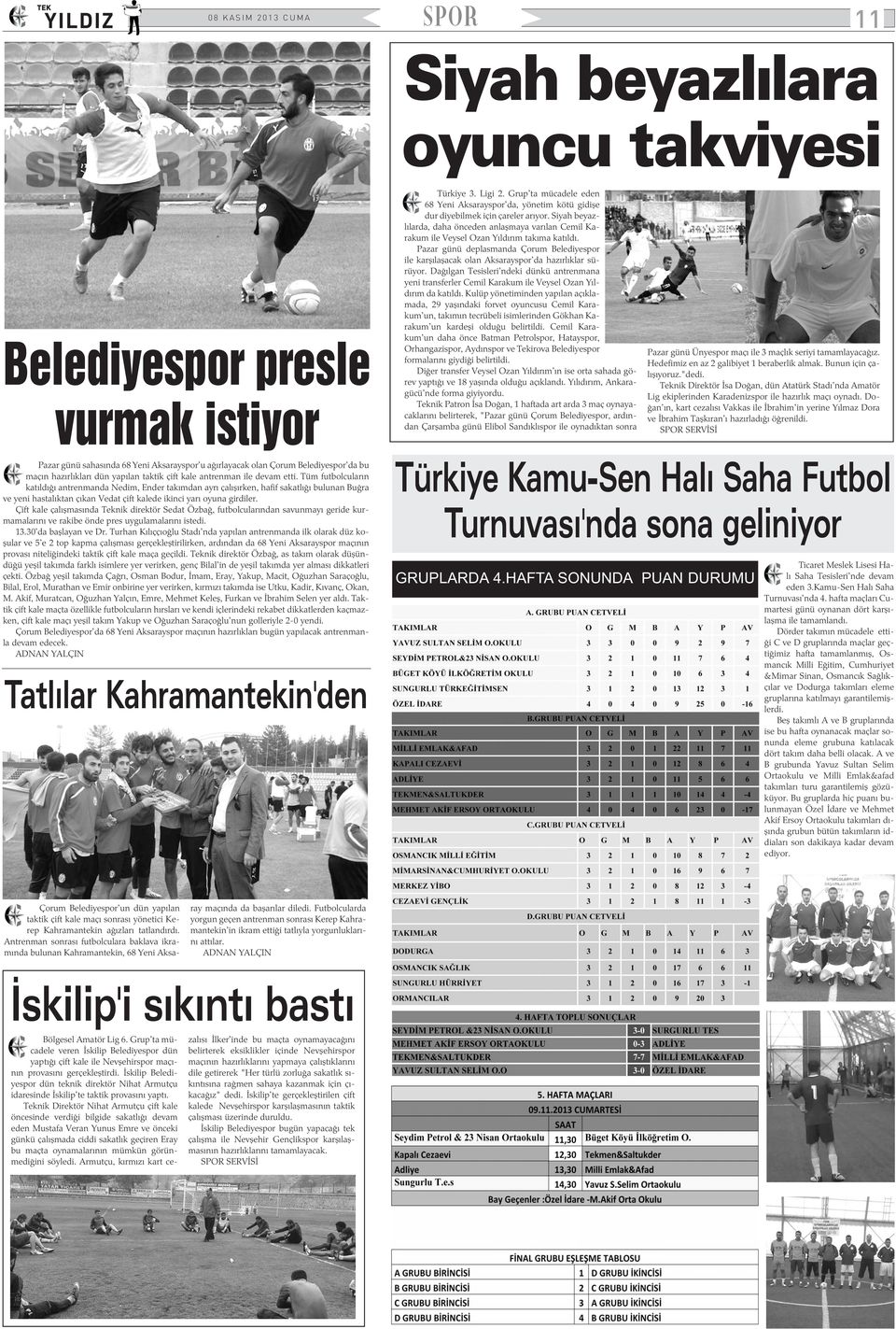 Pazar günü deplasmanda Çorum Belediyespor ile karþýlaþacak olan Aksarayspor'da hazýrlýklar sürüyor.