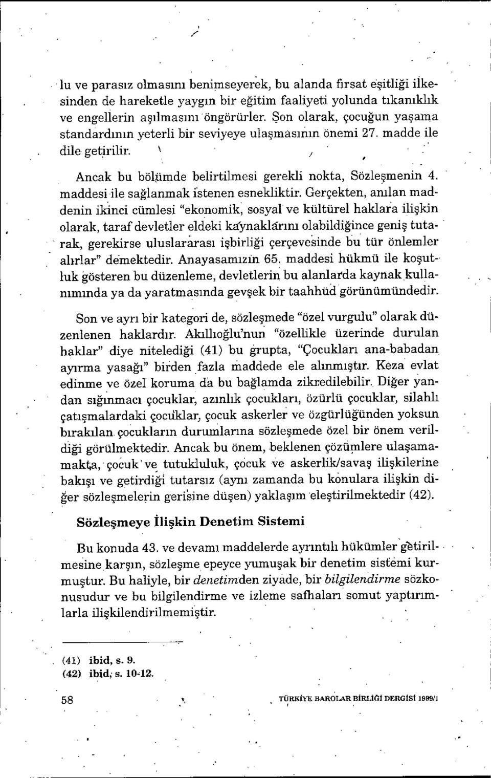 maddesi ile sağlanmak istenen esnekliktir.