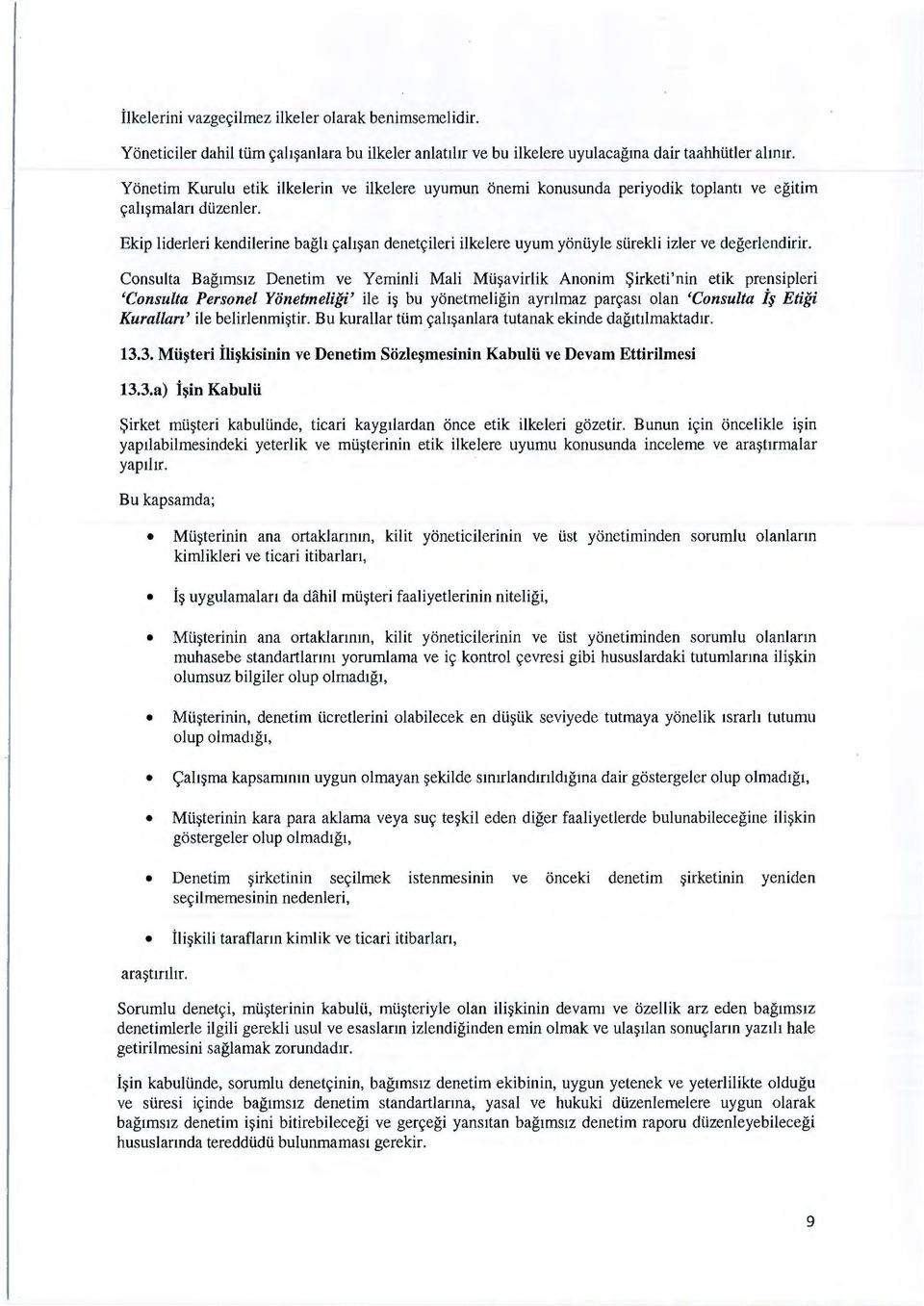 Ekip liderleri kendilerine bagh ~a lt~an denet~ ileri ilkelere uyum yonliyle slirekli izler ve degerlendirir.