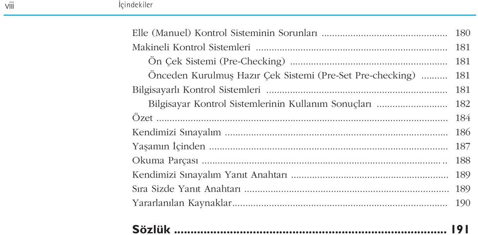 .. 181 Bilgisayarl Kontrol Sistemleri... 181 Bilgisayar Kontrol Sistemlerinin Kullan m Sonuçlar... 182 Özet.