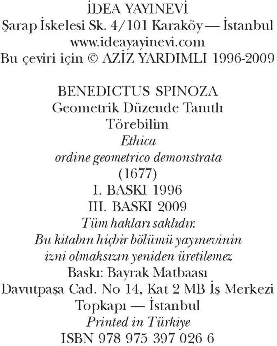 geometrico demonstrata (1677) I. BASKI 1996 III. BASKI 2009 Tüm haklarý saklýdýr.