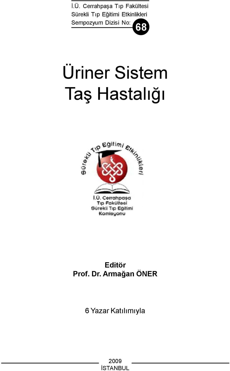 Üriner Sistem Taş Hastalığı Editör Prof. Dr.