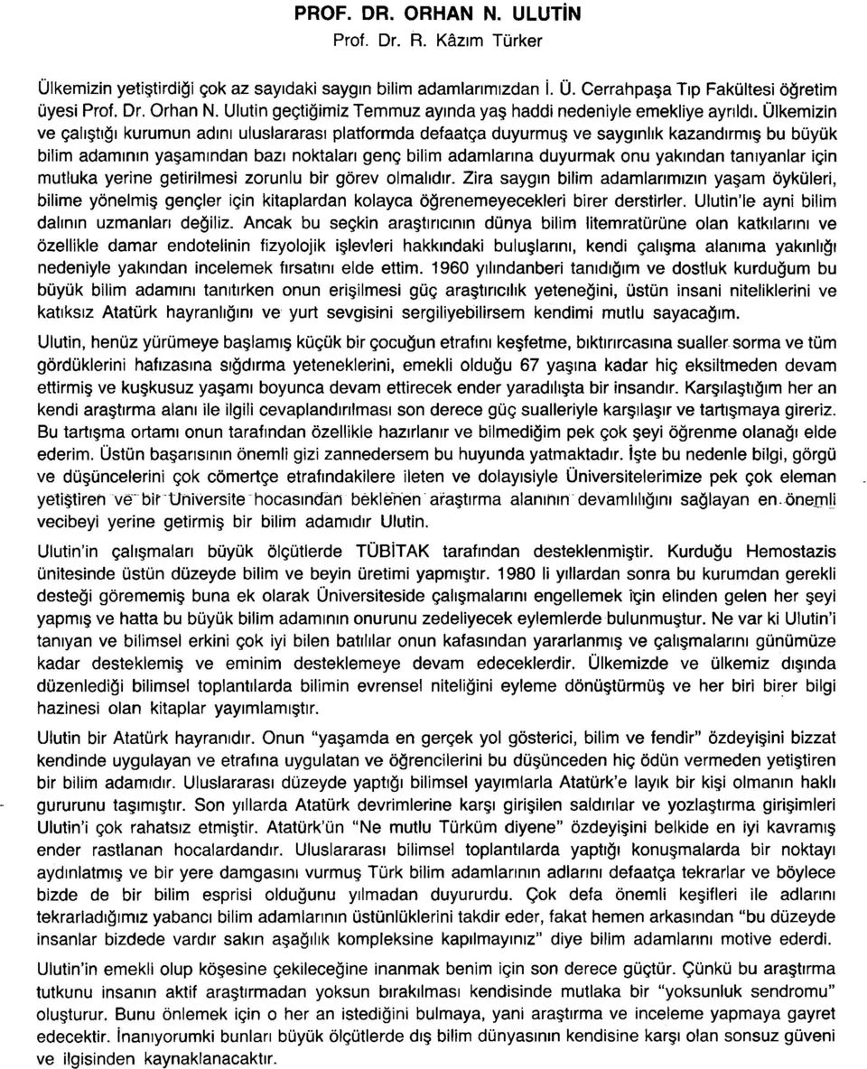 [Jlkemizin ve qallgtlg~ kurumun adlnl uluslararasl platformda defaatqa duyurmug ve sayglnllk kazandlrmlg bu buyuk bilim adamlnln yagamlndan bazl noktalarl genq bilim adamlarlna duyurmak onu yaklndan