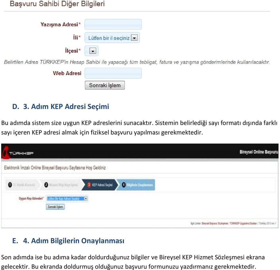 yapılması gerekmektedir. E. 4.