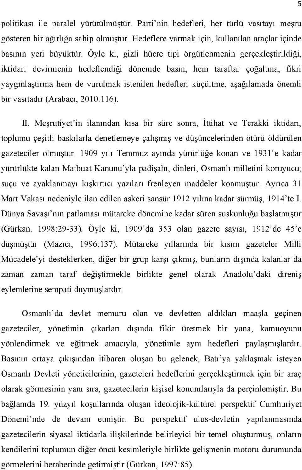 aģağılamada önemli bir vasıtadır (Arabacı, 2010:116). II.