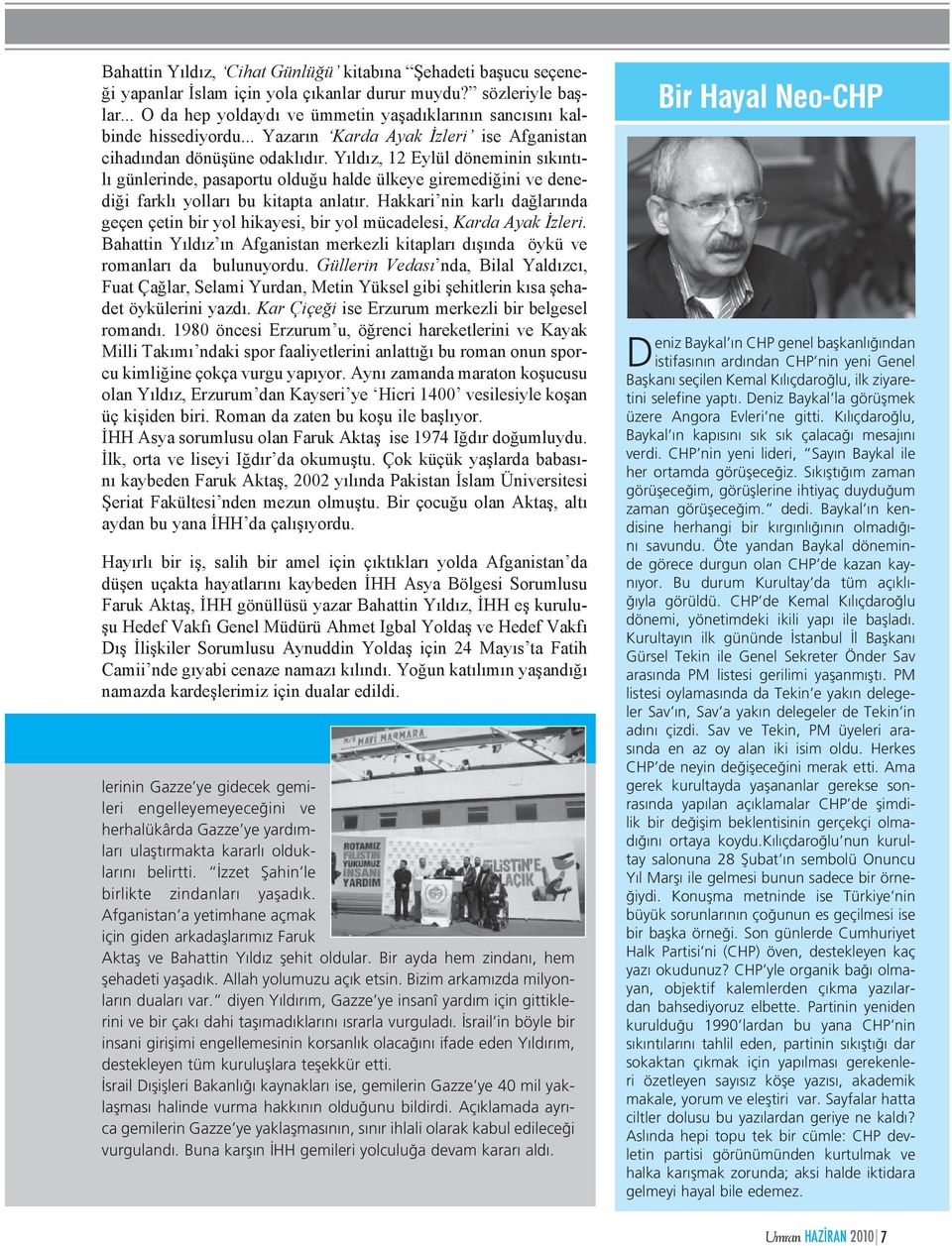 Yıldız, 12 Eylül döneminin sıkıntılı günlerinde, pasaportu olduğu halde ülkeye giremediğini ve denediği farklı yolları bu kitapta anlatır.