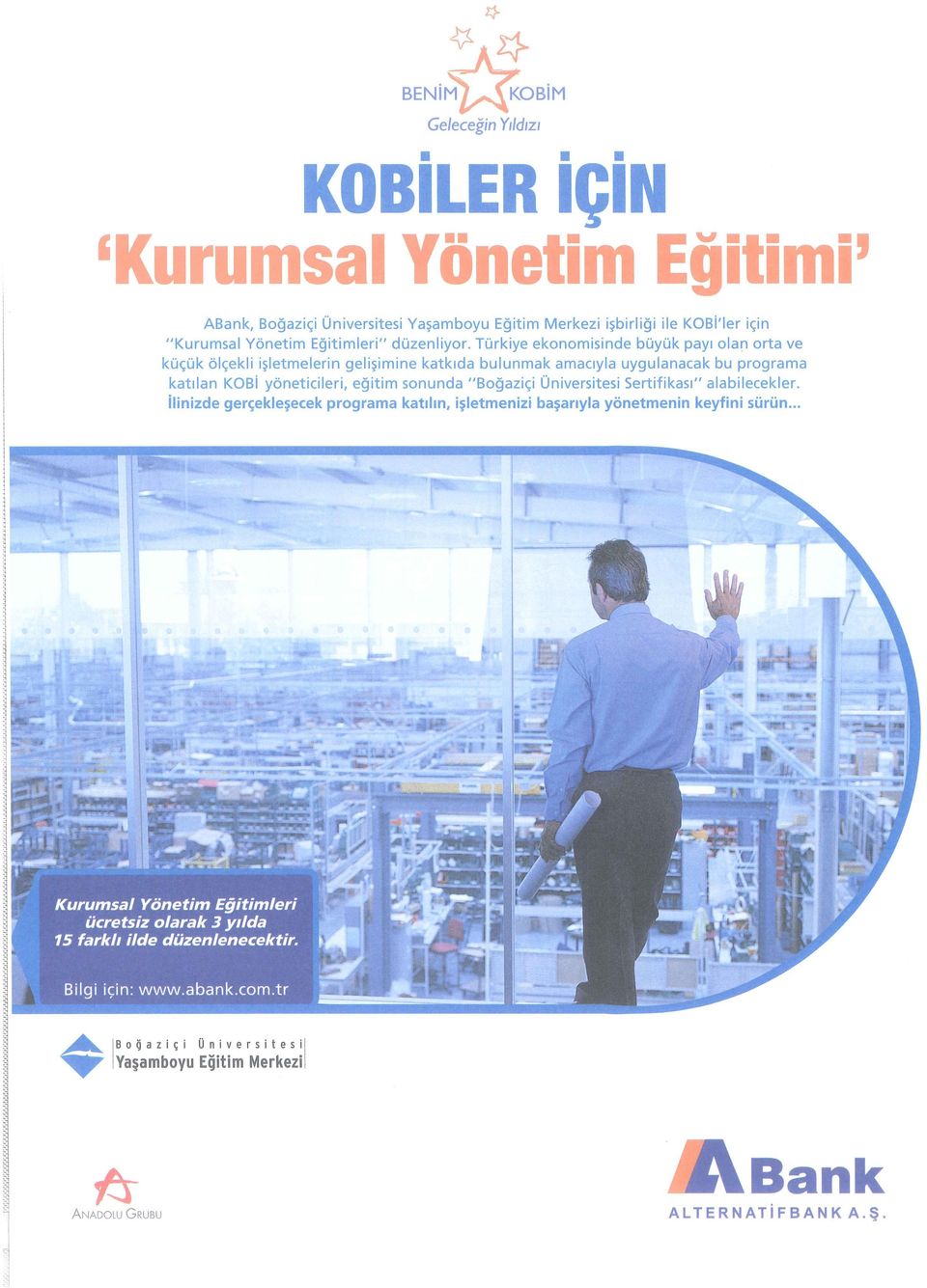 Türkiye ekonomisinde büyük payı olan orta ve küçük ölçekli işletmelerin gelişimine katkıda bulunmak amacıyla uygulanacak bu programa katılan KOBi