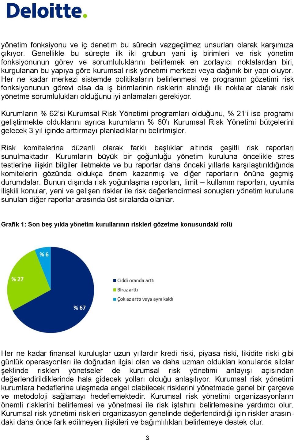 yönetimi merkezi veya dağınık bir yapı oluyor.