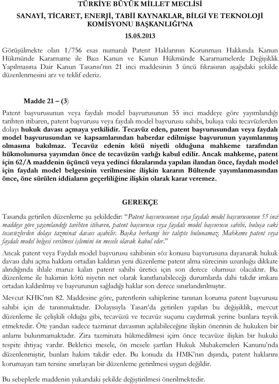 21 inci maddesinin 3 üncü fıkrasının aşağıdaki şekilde düzenlenmesini arz ve teklif ederiz.