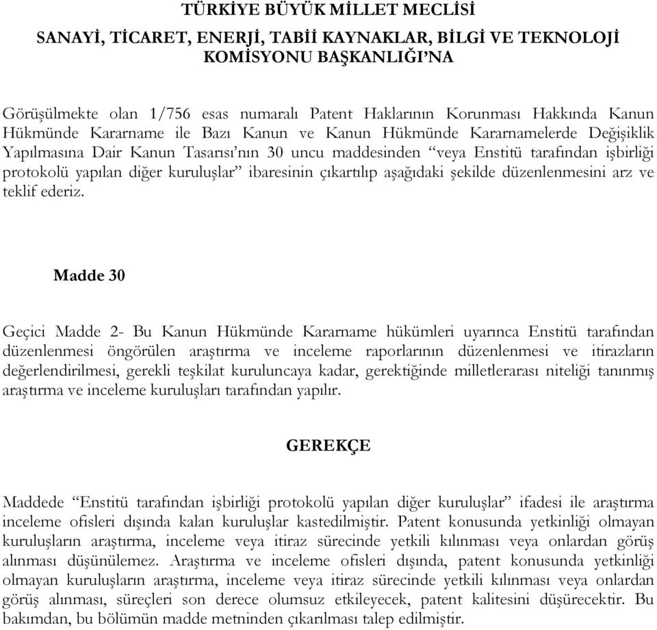 kuruluşlar ibaresinin çıkartılıp aşağıdaki şekilde düzenlenmesini arz ve teklif ederiz.