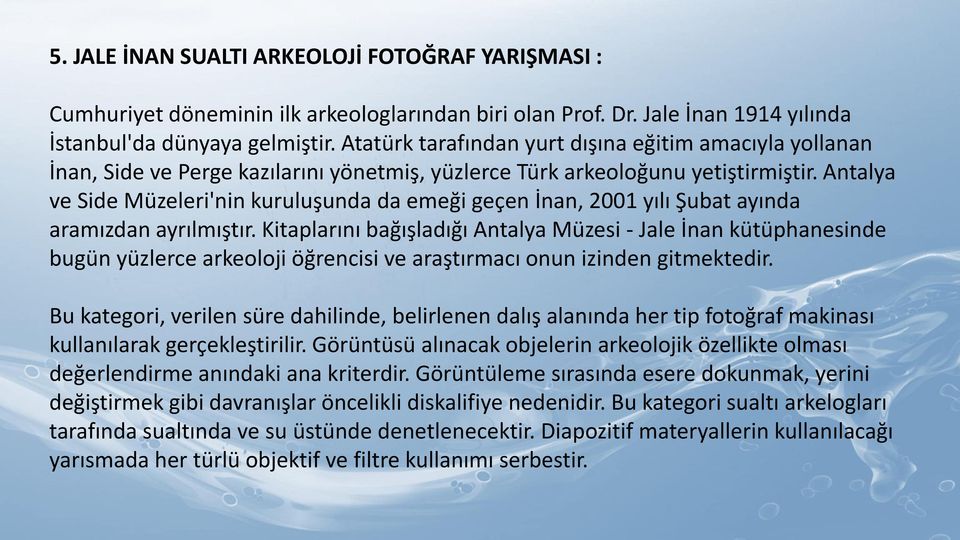 Antalya ve Side Müzeleri'nin kuruluşunda da emeği geçen İnan, 2001 yılı Şubat ayında aramızdan ayrılmıştır.