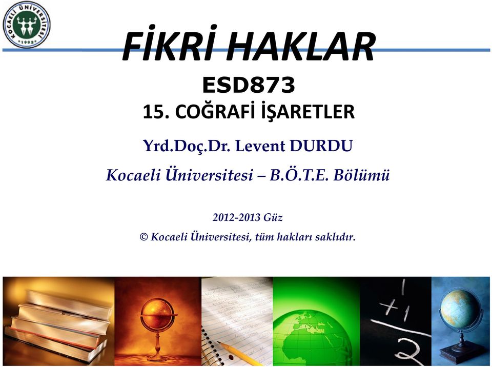 Levent DURDU Kocaeli Üniversitesi B.Ö.T.