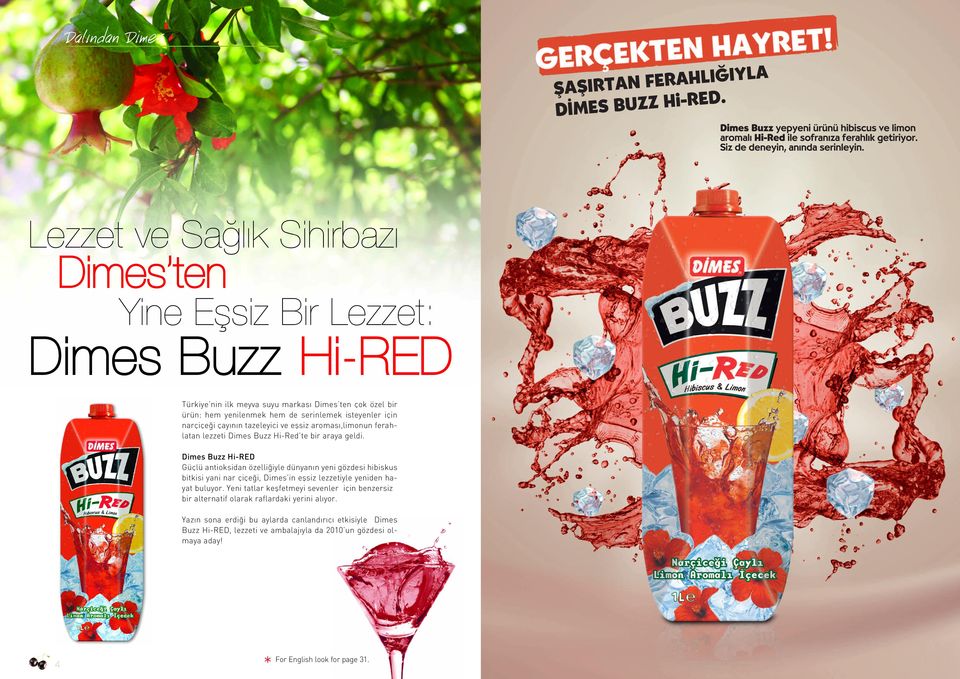 Dimes Buzz Hi-RED Güçlü antioksidan özelli iyle dünyan n yeni gözdesi hibiskus bitkisi yani nar çiçe i, Dimes in eflsiz lezzetiyle yeniden hayat buluyor.