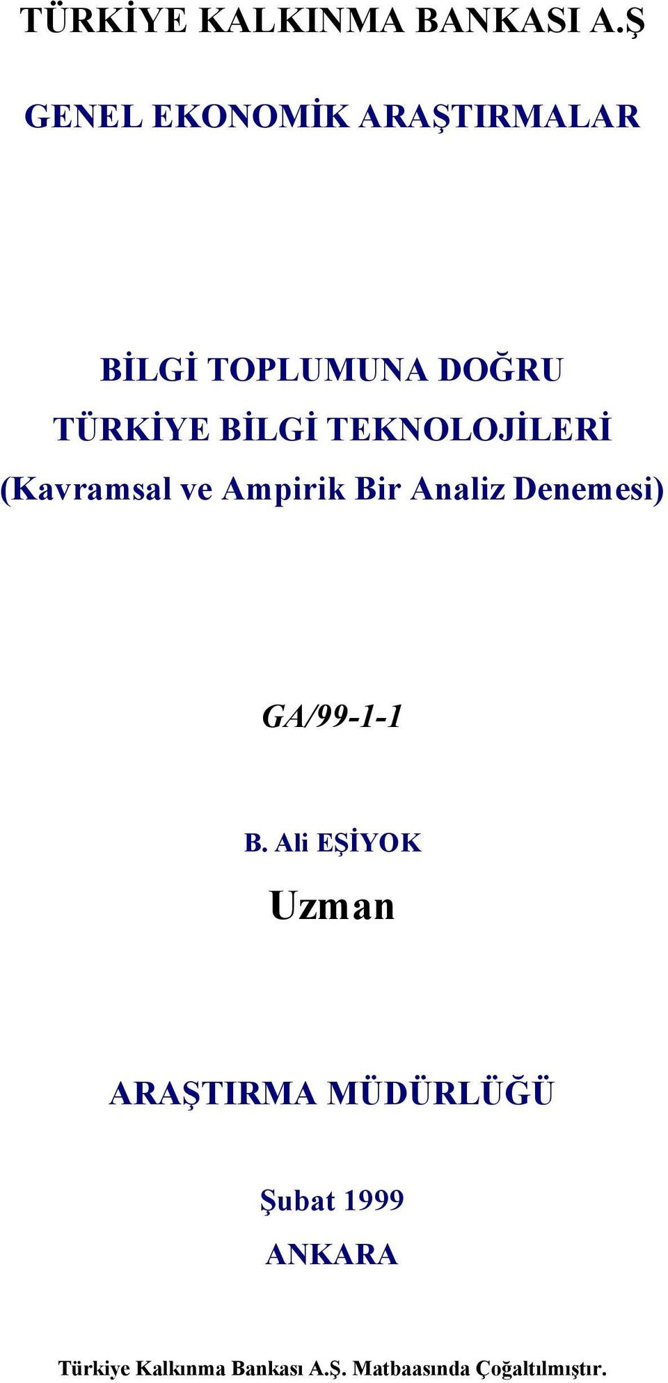 TEKNOLOJİLERİ (Kavramsal ve Ampirik Bir Analiz Denemesi) GA/99-1-1 B.