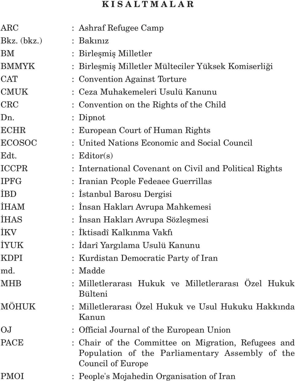 Convention on the Rights of the Child : Dipnot : European Court of Human Rights : United Nations Economic and Social Council : Editor(s) : International Covenant on Civil and Political Rights :