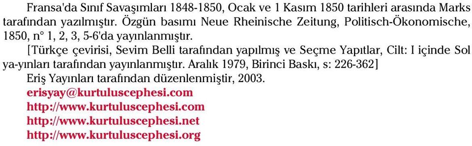 [Türkçe çevirisi, Sevim Belli tarafýndan yapýlmýþ ve Seçme Yapýtlar, Cilt: I içinde Sol ya-yýnlarý tarafýndan yayýnlanmýþtýr.