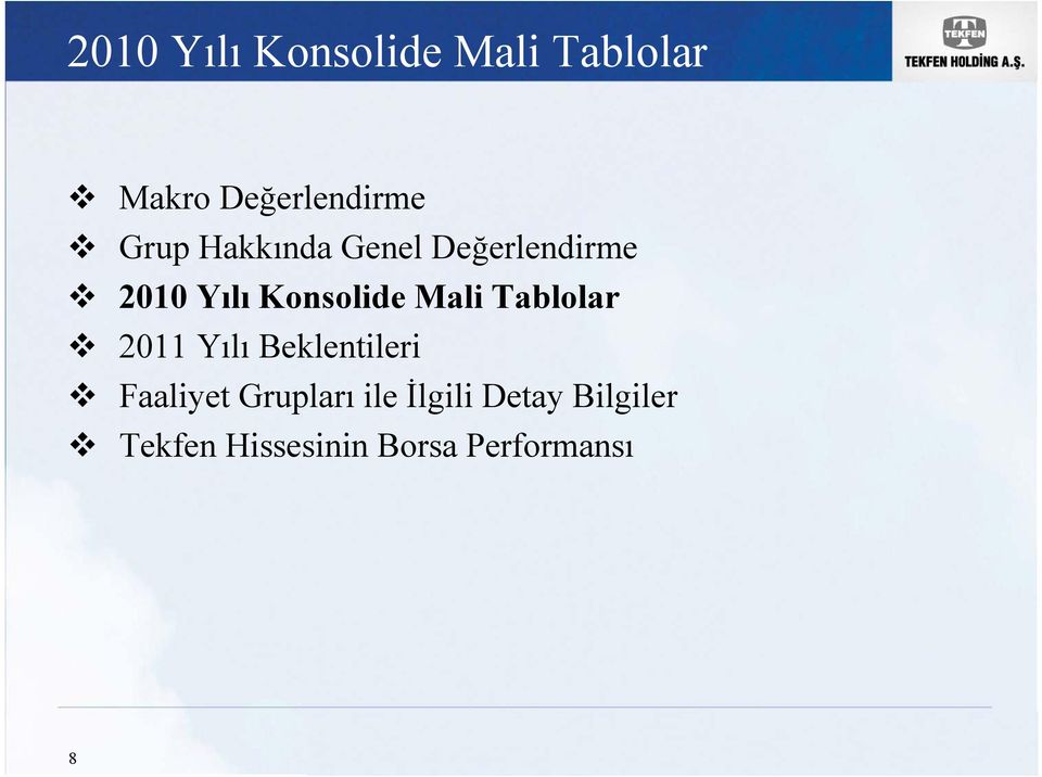 Mali Tablolar 2011 Yılı Beklentileri Faaliyet Grupları