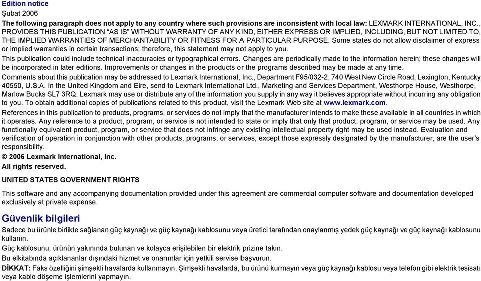 Some states do not allow disclaimer of express or implied warranties in certain transactions; therefore, this statement may not apply to you.