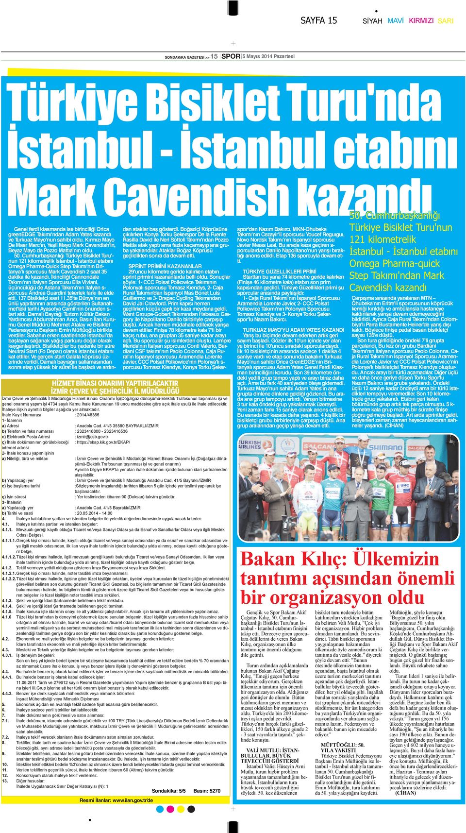 Kırmızı Mayo De Maar Marc'ın, Yeşil Mayo Mark Cavendish'in, Beyaz Mayo da Pozzo Mattıa'nın oldu. 50.