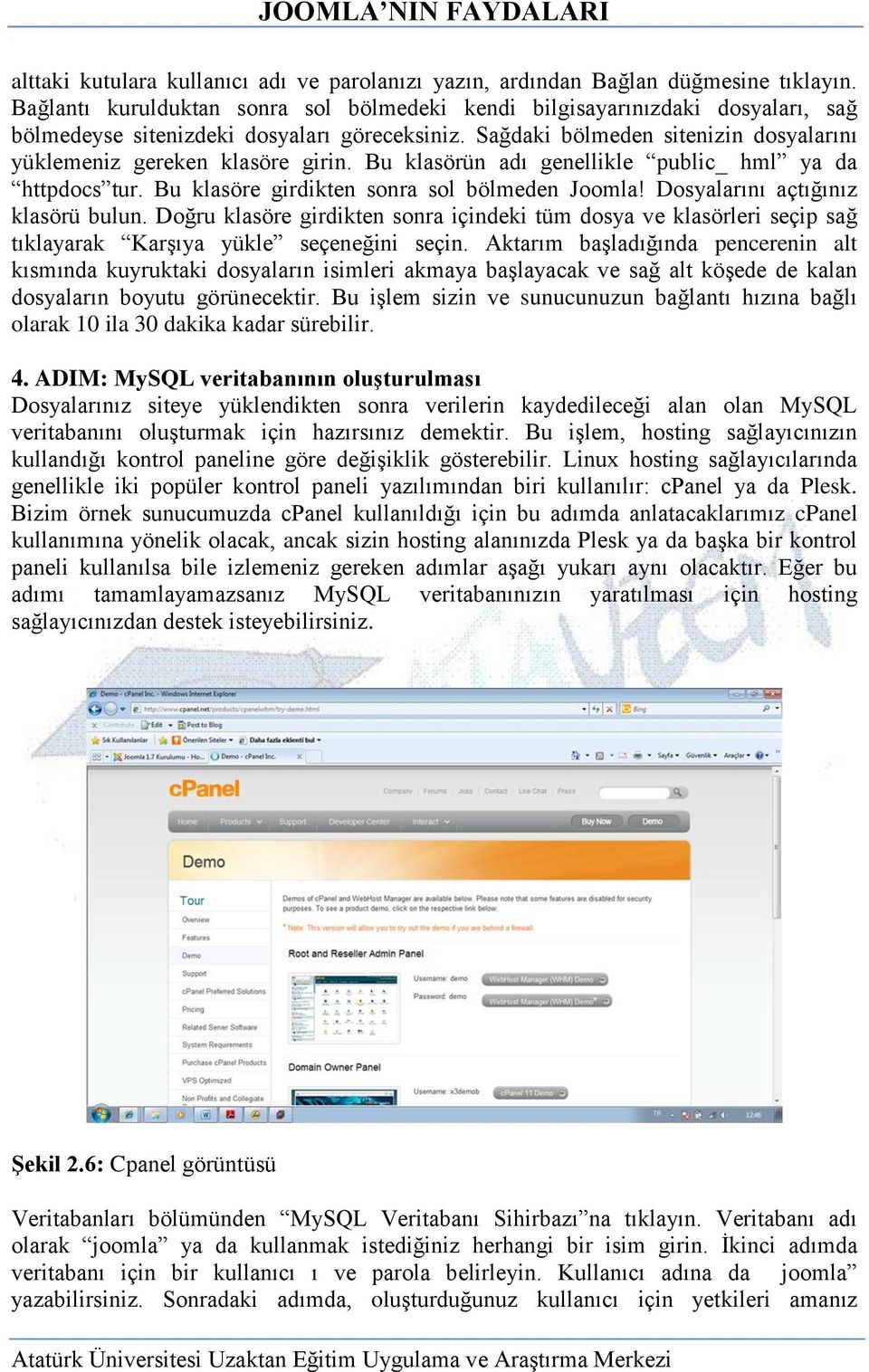 Bu klasörün adı genellikle public_ hml ya da httpdocs tur. Bu klasöre girdikten sonra sol bölmeden Joomla! Dosyalarını açtığınız klasörü bulun.