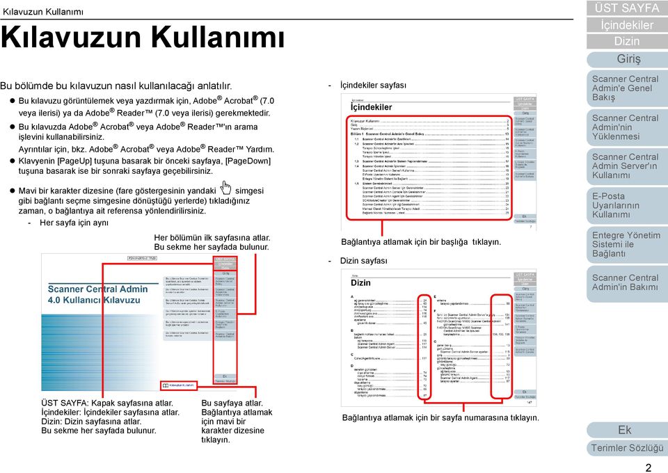 Klavyenin [PageUp] tuşuna basarak bir önceki sayfaya, [PageDown] tuşuna basarak ise bir sonraki sayfaya geçebilirsiniz.