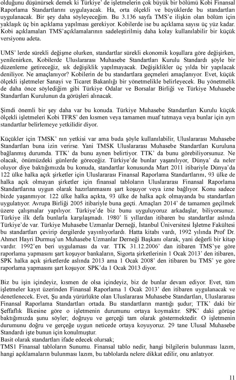 Kobi açıklamaları TMS açıklamalarının sadeleştirilmiş daha kolay kullanılabilir bir küçük versiyonu adeta.