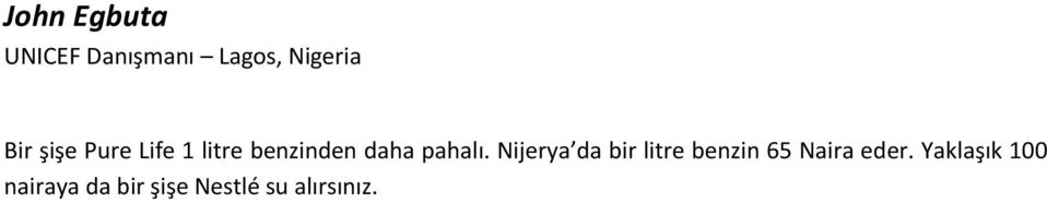 Nijerya da bir litre benzin 65 Naira eder.