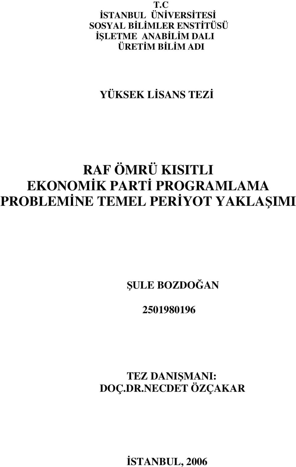 EKONOMİK PARİ PROGRAMLAMA PROBLEMİNE EMEL PERİYO YAKLAŞIMI