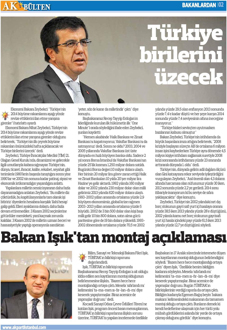 açıklanacak ve Türkiye birilerini üzecek" dedi. Zeybekci, Türkiye İhracatçılar Meclisi (TİM) 21.