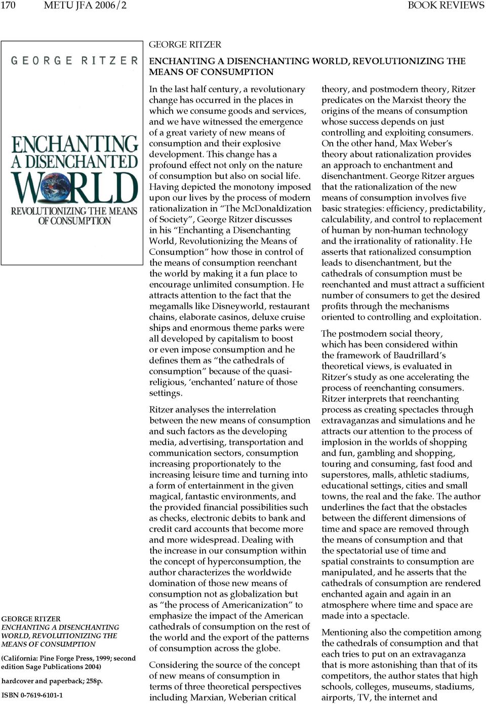 ISBN 0-7619-6101-1 GEORGE RITZER ENCHANTING A DISENCHANTING WORLD, REVOLUTIONIZING THE MEANS OF CONSUMPTION In the last half century, a revolutionary change has occurred in the places in which we