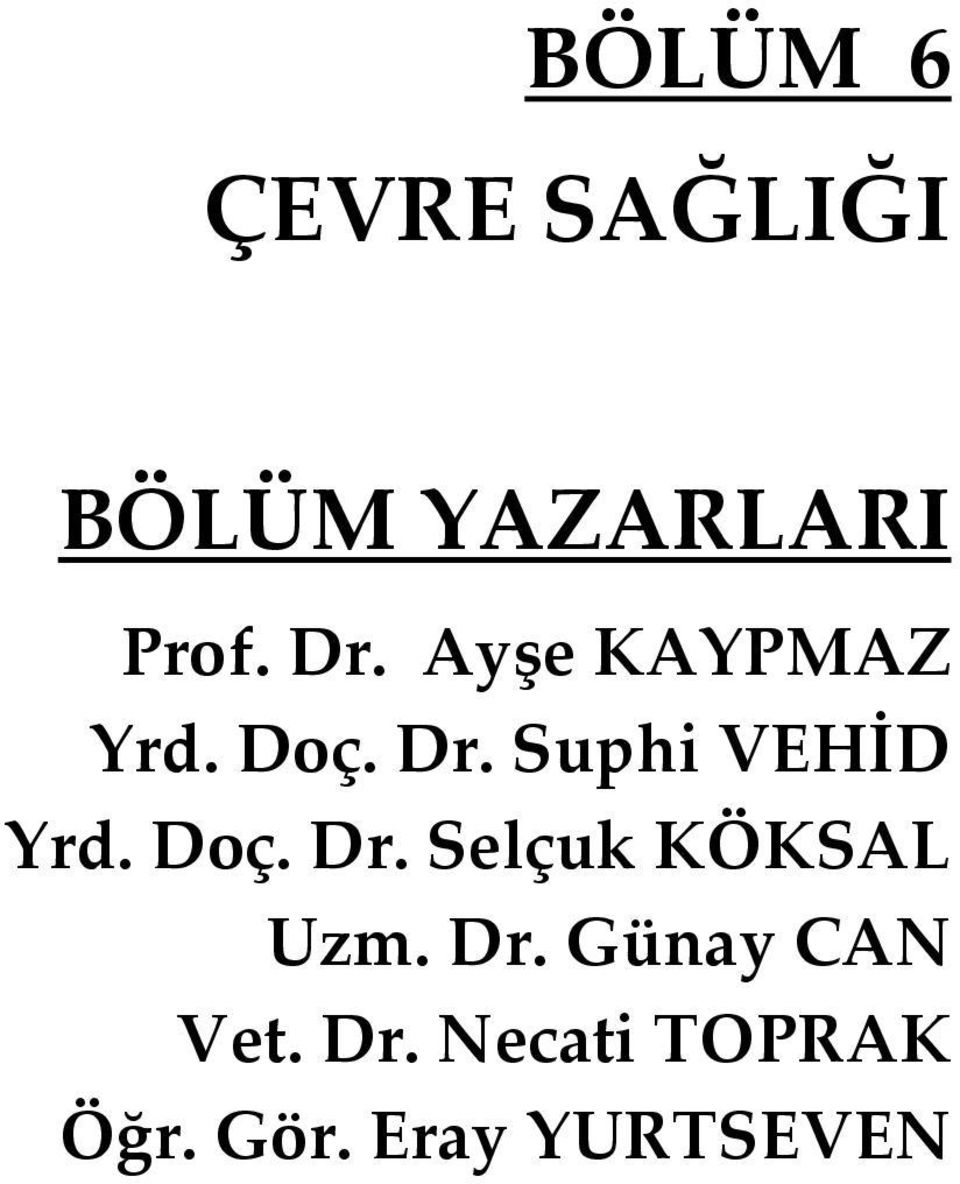 Suphi VEHİD Yrd. Doç. Dr. Selçuk KÖKSAL Uzm.