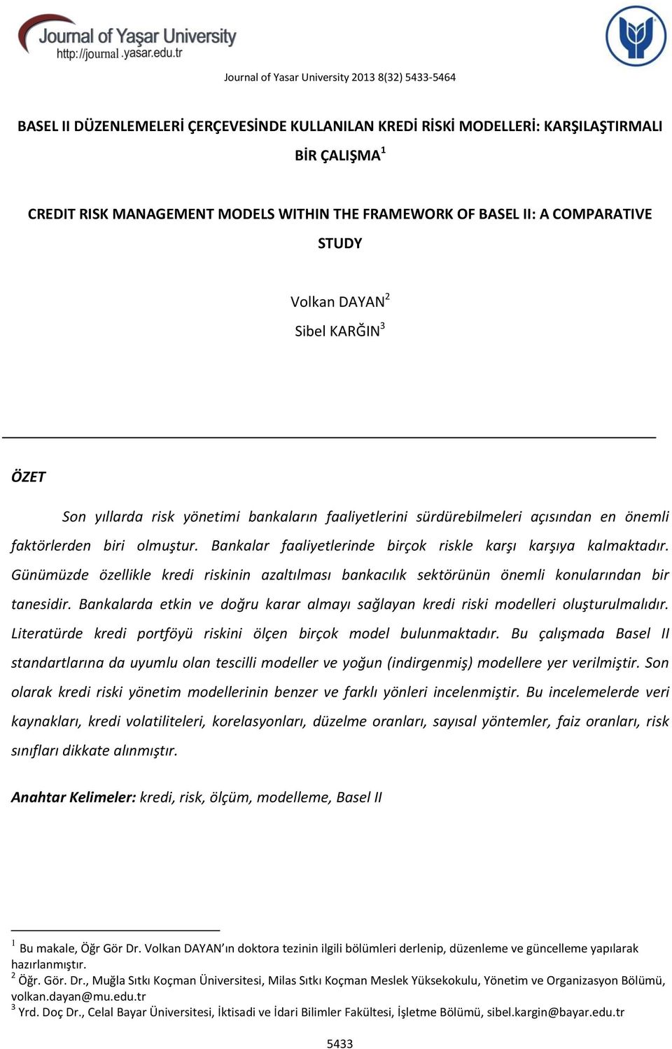 Bankalar faaliyetlerinde birçok riskle karşı karşıya kalmaktadır. Günümüzde özellikle kredi riskinin azaltılması bankacılık sektörünün önemli konularından bir tanesidir.