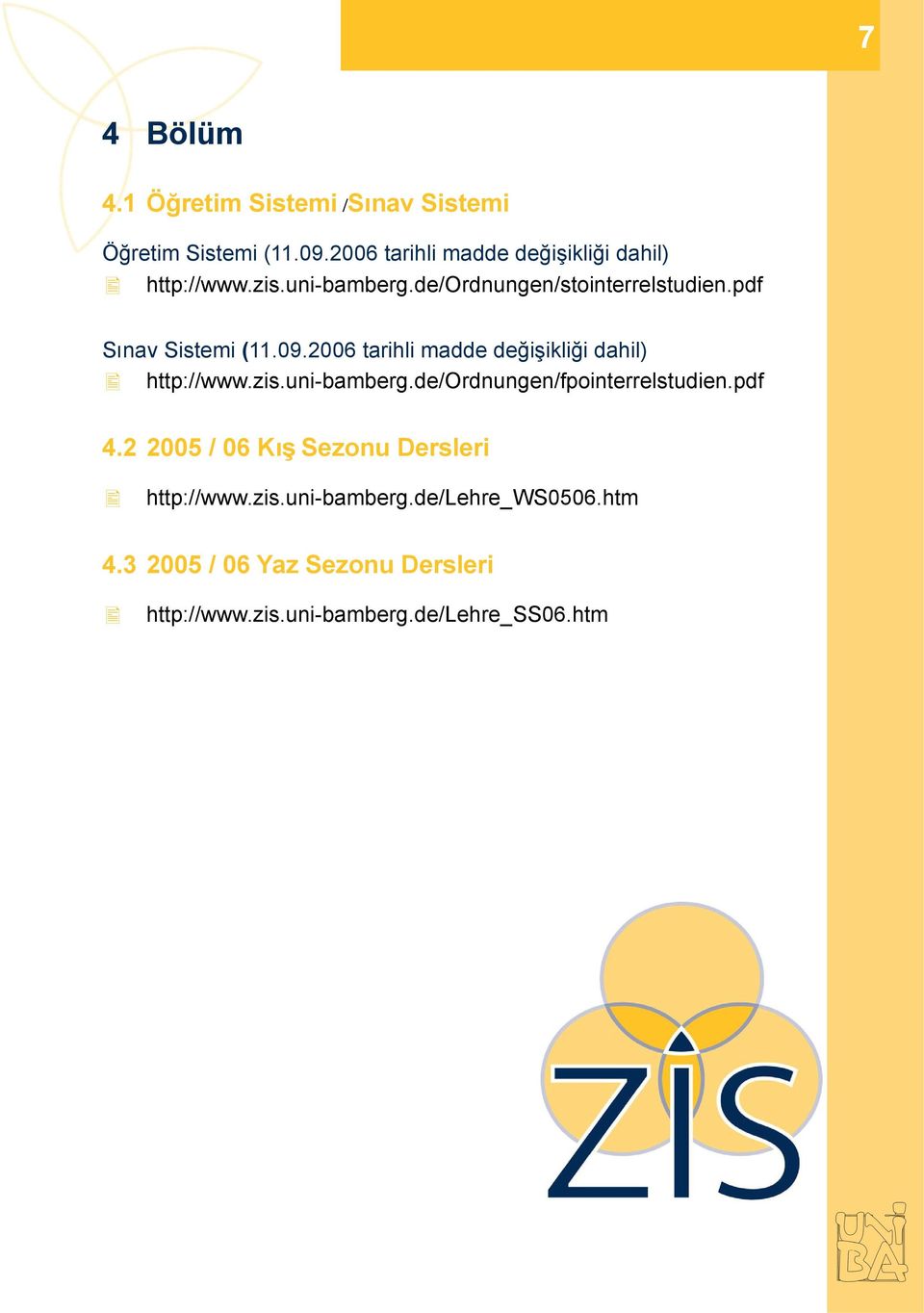 pdf Sınav Sistemi (11.09.2006 tarihli madde değişikliği dahil) http://www.zis.uni-bamberg.