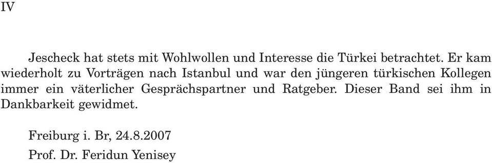 Kollegen immer ein väterlicher Gesprächspartner und Ratgeber.