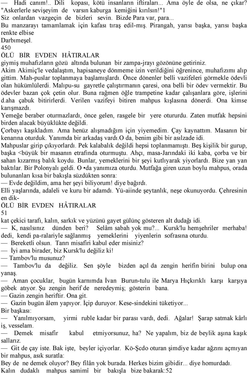 450 àlä BİR EVDEN HåTIRALAR giymiş muhafızların gçzá altında bulunan bir zampa-jrayı gçzçnáne getiriniz.