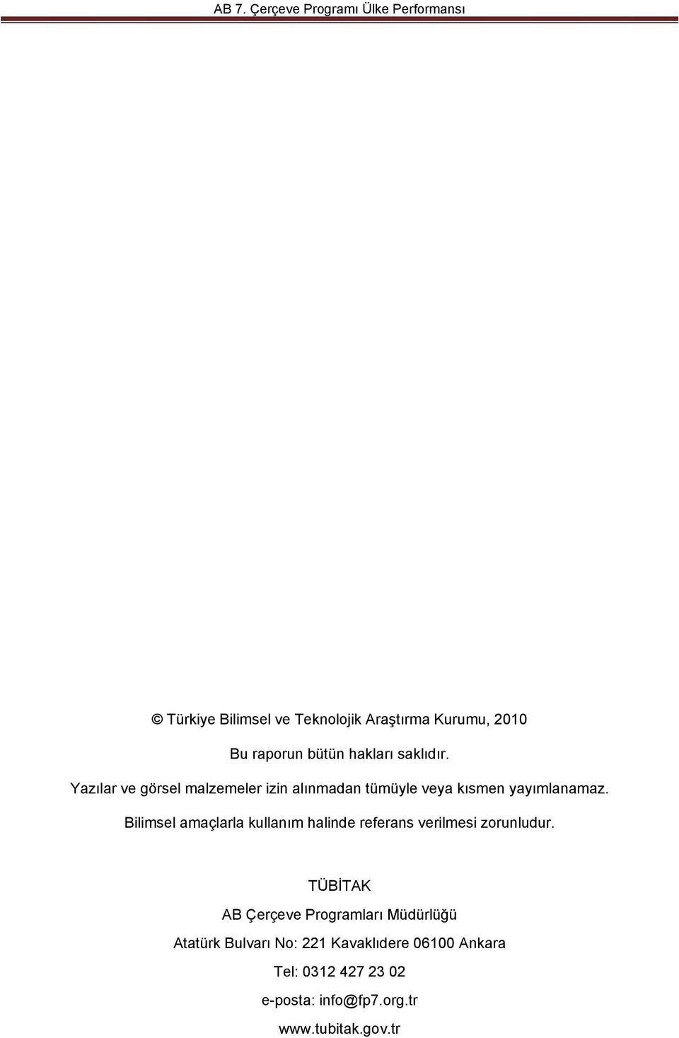 Bilimsel amaçlarla kullanım halinde referans verilmesi zorunludur.