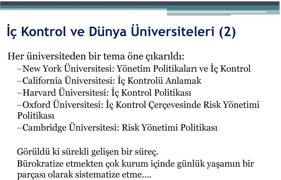 Oxford Üniversitesi: İç Kontrol Çerçevesinde Risk Yönetimi Politikası Cambridge Üniversitesi: Risk Yönetimi Politikası