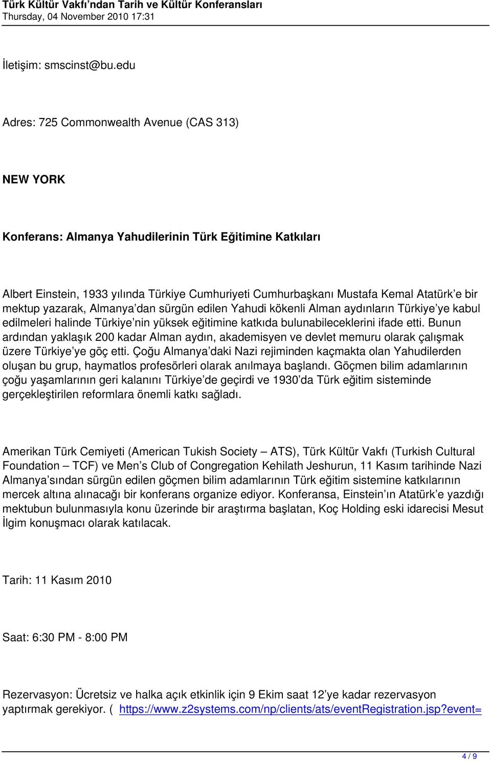 bir mektup yazarak, Almanya dan sürgün edilen Yahudi kökenli Alman aydınların Türkiye ye kabul edilmeleri halinde Türkiye nin yüksek eğitimine katkıda bulunabileceklerini ifade etti.