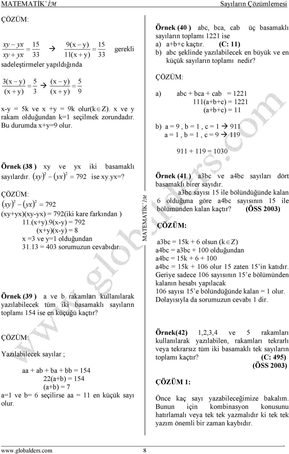 ) bc + bc + cb = 11 111(+b+c) = 11 (+b+c) = 11 b) = 9, b = 1, c = 1 911 = 1, b = 1, c = 9 119 Örnek (8 ) xy ve yx iki bsmklı xy yx = ise xyyx=?