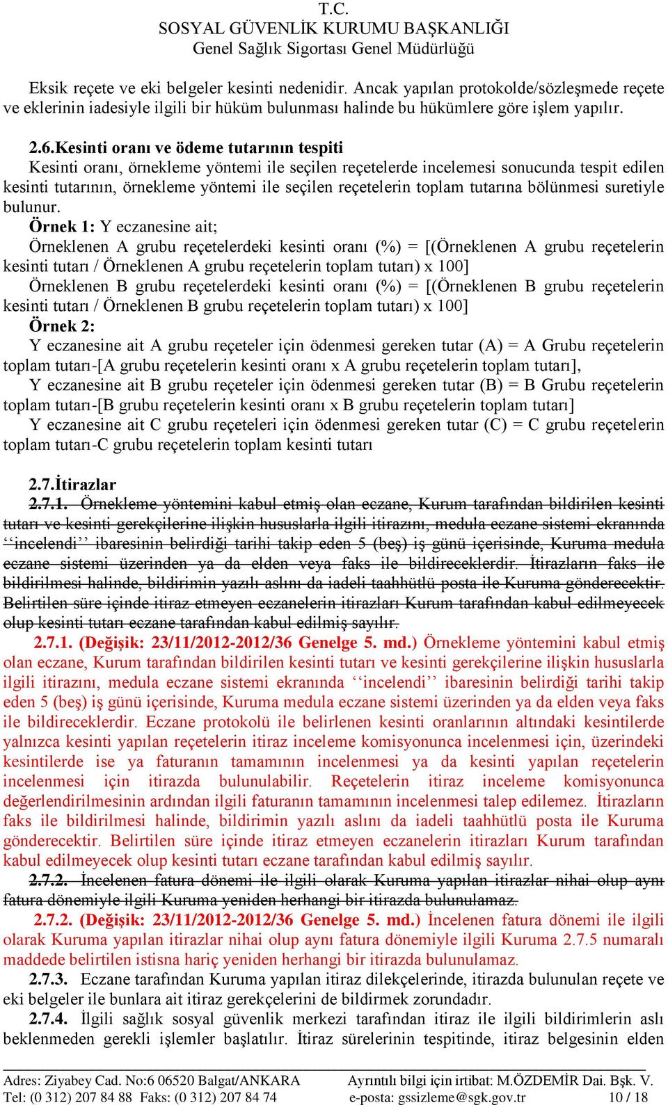 toplam tutarına bölünmesi suretiyle bulunur.