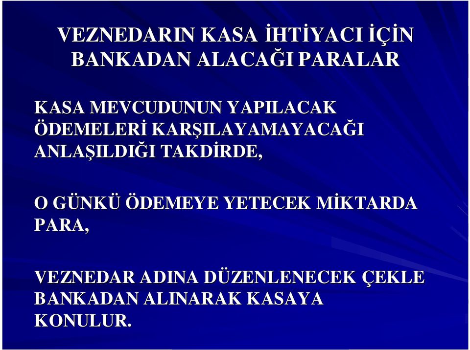 ILDI ILDI I I TAKD RDE, O GÜNKG NKÜ ÖDEMEYE YETECEK M KTARDAM