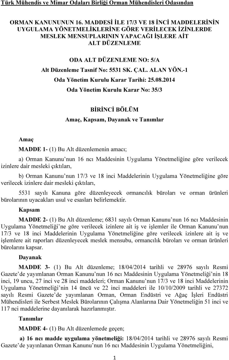 5531 SK. ÇAL. ALAN YÖN.-1 Oda Yönetim Kurulu Karar Tarihi: 25.08.