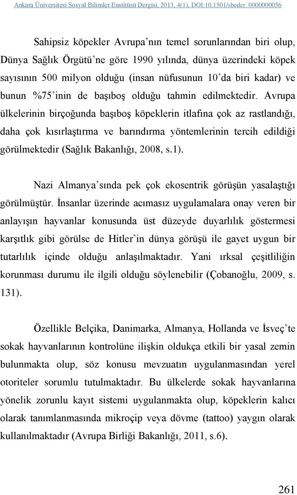 biri kadar) ve bunun %75 inin de başıboş olduğu tahmin edilmektedir.