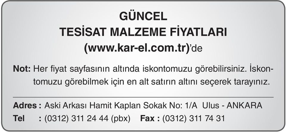 İskontomuzu görebilmek için en alt satırın altını seçerek tarayınız.