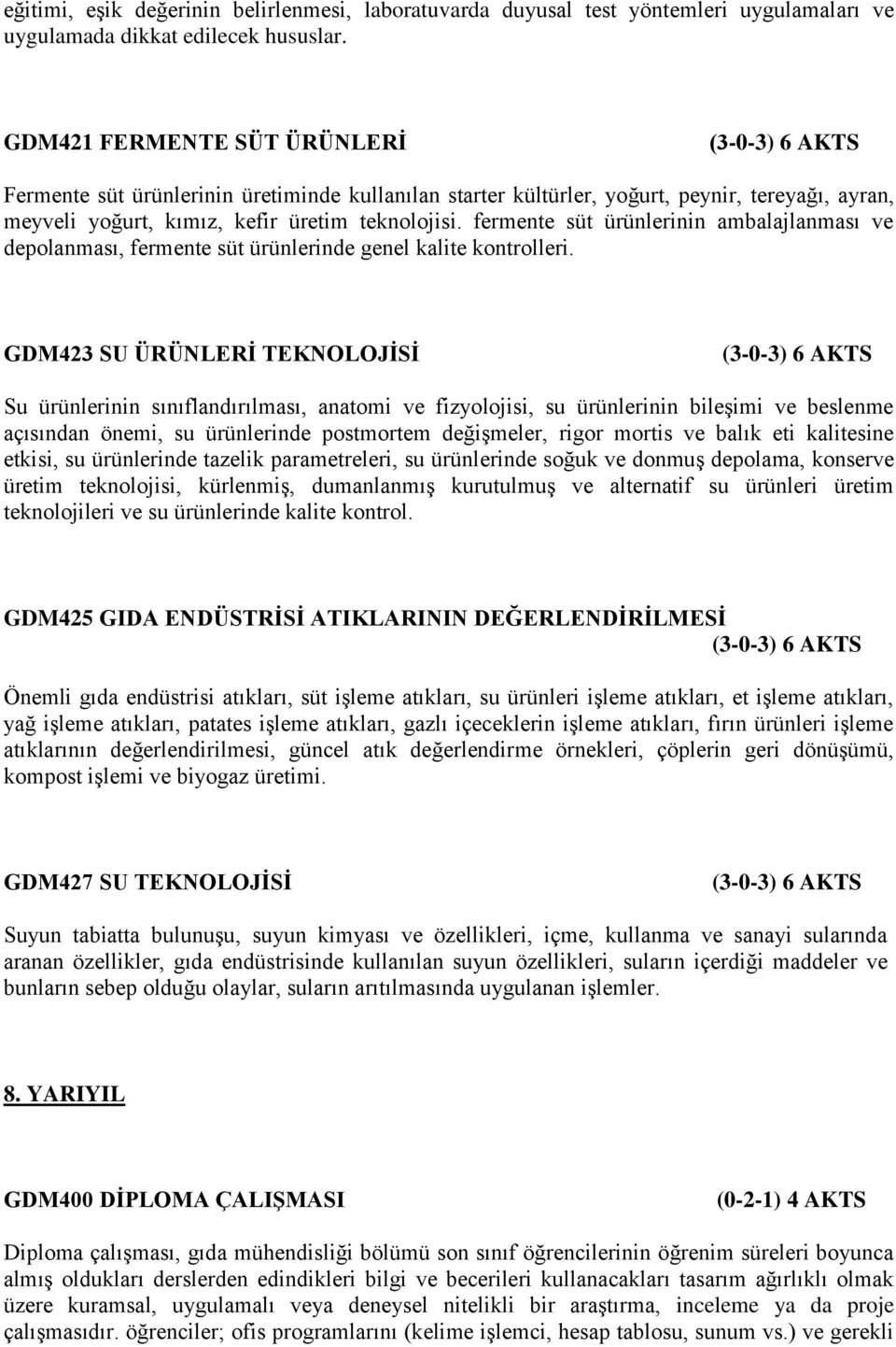 fermente süt ürünlerinin ambalajlanması ve depolanması, fermente süt ürünlerinde genel kalite kontrolleri.