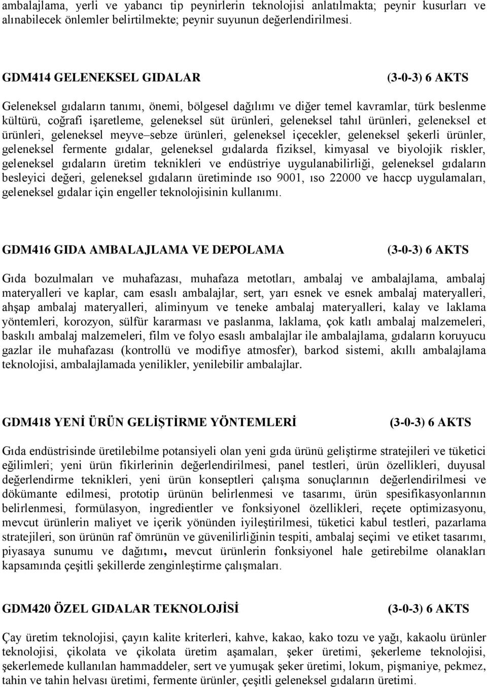 ürünleri, geleneksel et ürünleri, geleneksel meyve sebze ürünleri, geleneksel içecekler, geleneksel şekerli ürünler, geleneksel fermente gıdalar, geleneksel gıdalarda fiziksel, kimyasal ve biyolojik